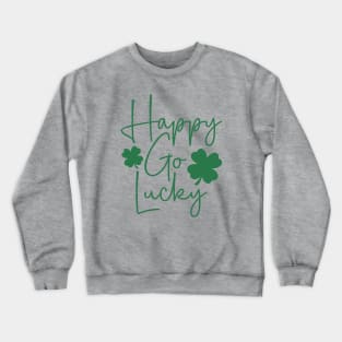 Happy Go Lucky St. Patrick's Day Crewneck Sweatshirt